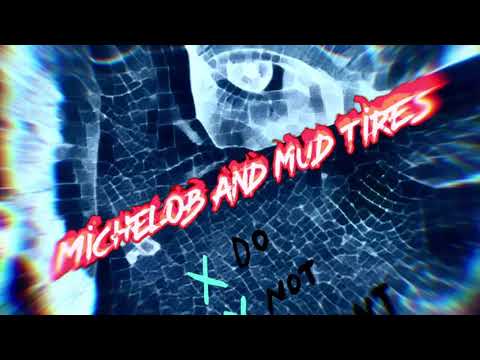 Michelob & Mud Tires -J.N0L Ft. Brewski