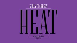 Kelly Clarkson   Heat Niko The Kid Remix Official Audio