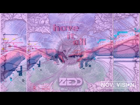 RetroVision, Vikkstar & Dyson - Have It All vs Zedd & Foxes - Clarity (NovaVision Mashup)