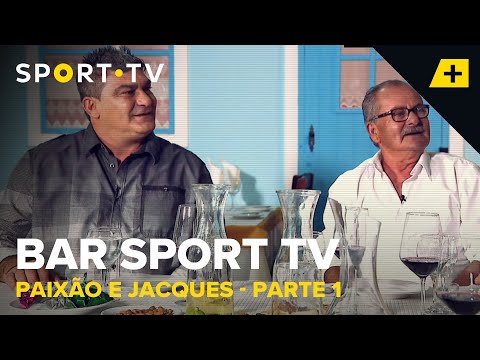 BAR SPORT TV com Paixão e Jacques - Parte 1 | SPORT TV