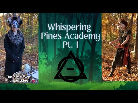 Therian School //  Whispering Pines Academy PT. 1 🍂🐾 @IvoryHowls-therian
