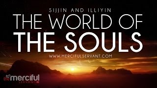 The World Of The Souls - Sijjin and Illiyin
