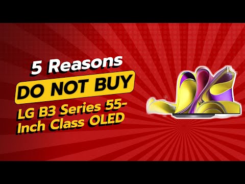 DON'T BUY LG B3 OLED Before Watching This Video! 😱 | 5 Reasons Why!