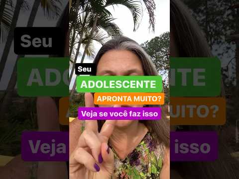 Seu adolescente apronta muito?