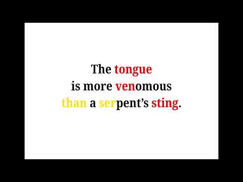 Cool Phrases - The tongue is more venomous than a serpent's sting.