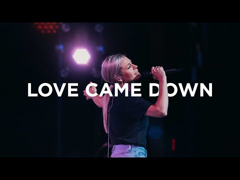 Love Came Down | Jenn Johnson | Bethel Church