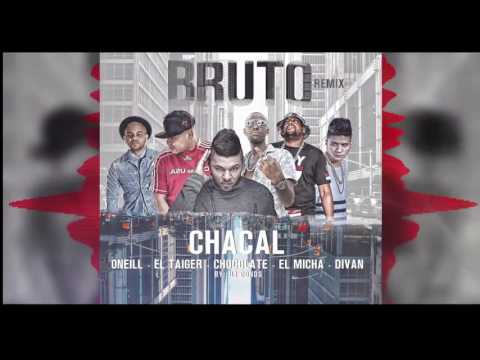 CHACAL FT ONEILL, MICHA ,TAIGER ,CHOCOLATE MC Y DIVAN: BRUTO REMIX