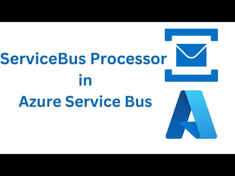 13. Service Bus Processor in Azure Service Bus