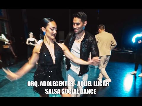 ORQ. ADOLECENTES - AQUEL LUGAR SALSA SOCIAL DANCE - ALEX Y MARCO ESPEJO / HELSINKI BACHATA FLOW 2023