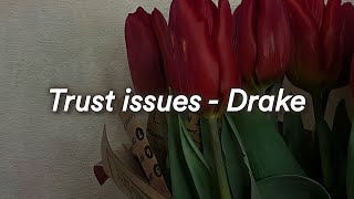 DRAKE - Trust issues || Lyrics