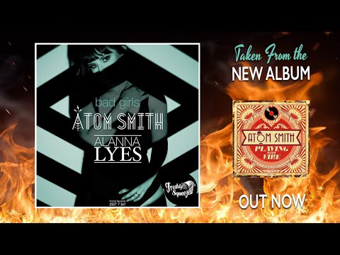 Atom Smith x Alanna Lyes - Bad Girls (Audio) #electroswing