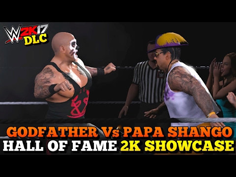 WWE 2K17 Hall Of Fame DLC - 2K Showcase - GODFATHER Vs PAPA SHANGO [WWE 2K17 Showcase Mode HOF DLC]