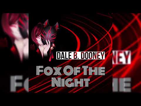 Dale B. Dooney - Fox Of The Night [Video Edit]