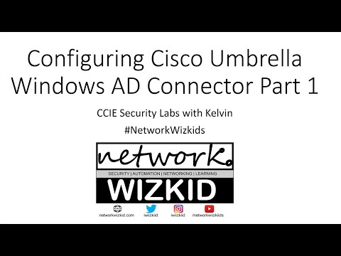 Configuring Cisco Umbrella Windows AD Connector Part 1