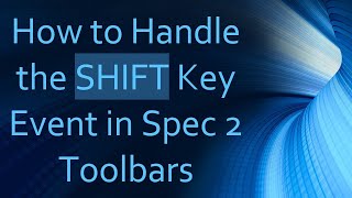 Download the video "How to Handle the SHIFT Key Event in Spec 2 Toolbars"