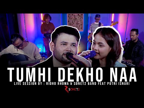 TUMHI DEKHO NAA - RIDHO RHOMA & SONET2 BAND feat. PUTRI ISNARI (Live Session)