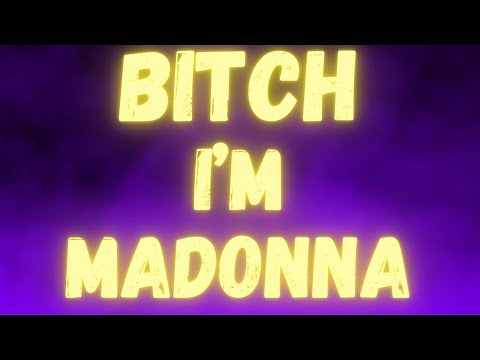 Bitch I'm Madonna (Lyrics) - Madonna