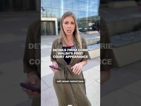 Details from Corie Walsh’s first court appearance
