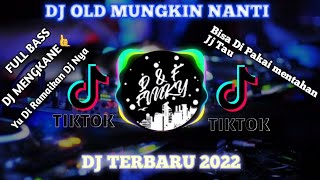 Download lagu New Trand DJ OLD MUNGKIN NANTI ||Dj Tiktok Tahun 2004 ||Dj Tiktok Terbaru 2022 ||Artis :Noah mp3