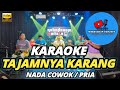 TAJAMNYA KARANG KARAOKE NADA PRIA COWOK