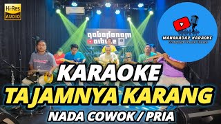Download lagu TAJAMNYA KARANG KARAOKE NADA PRIA / COWOK mp3 Download lagu TAJAMNYA KARANG KARAOKE NADA PRIA / COWOK mp3