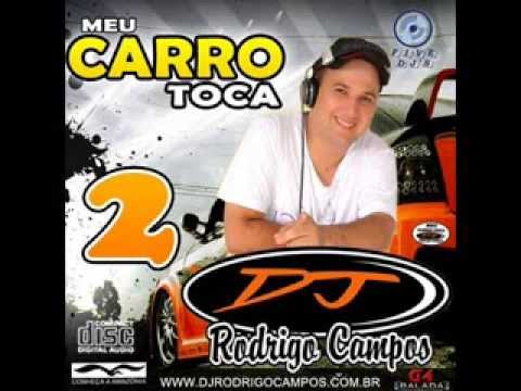 Meu Carro toca DJ Rodrigo Campos Vol.2 (Faixa - 07)