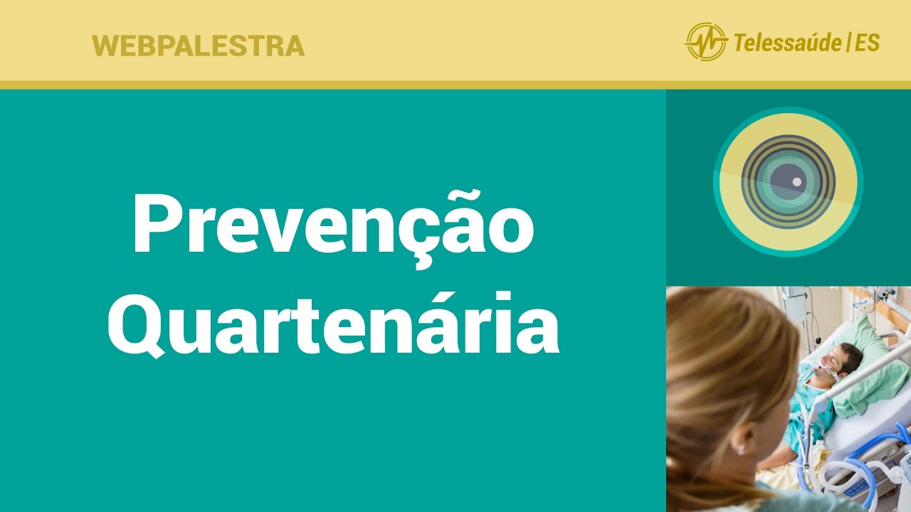 Webpalestra: Prevenção Quaternária - Telessaúde ES 29/09/2016