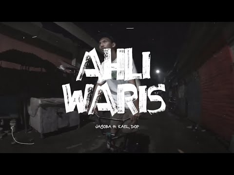AHLI WARIS - JAYOBA Ft KAELL, D.O.P