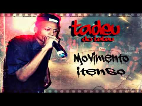 MC Tadeu do Teteu - Movimento Itenso (DJ Gabriel)