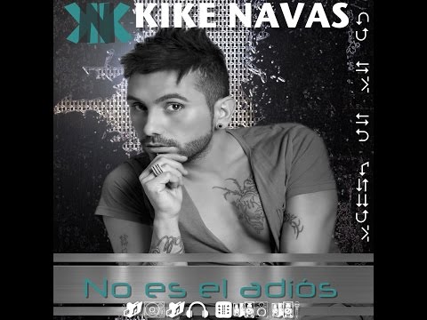 KIKE NAVAS «No es el adiós» (Teaser Oficial)