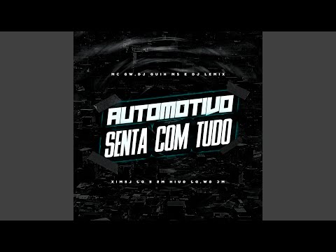 Automotivo Senta Com Tudo