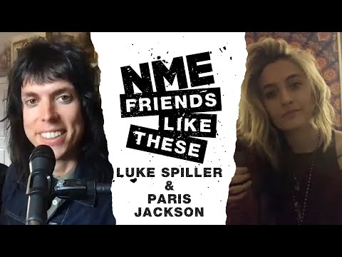 Luke Spiller x Paris Jackson | Friends Like These