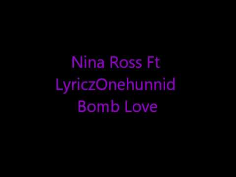 NinaRoss Ft Lyriczonehunnid Bomb Love