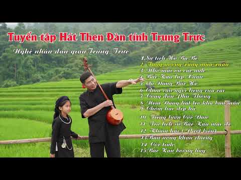 Tuyển tập Trung Trực Hát Then Đàn Tính - Then Tuyển Chọn