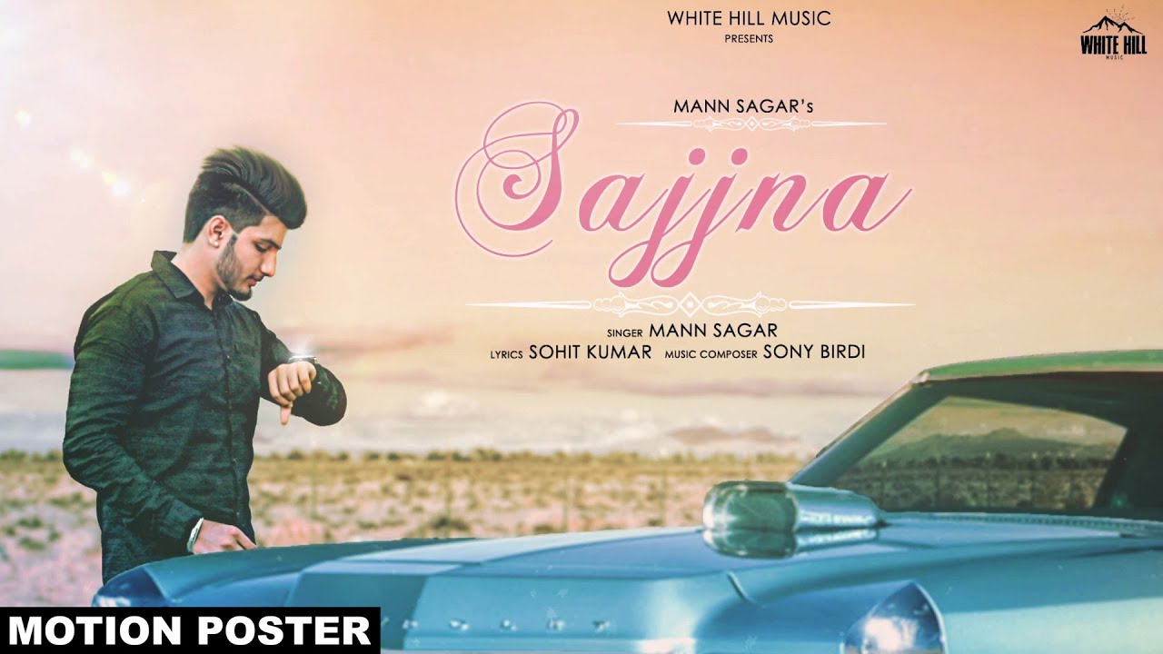 Sajjna By Mann Sagar Download Video Sajjna By Mann Sagar Download Video