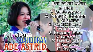 Download lagu Ade Astrid Full Album BAJIDOR full Medley TERBARU 2023 mp3 Download lagu Ade Astrid Full Album BAJIDOR full Medley TERBARU 2023 mp3