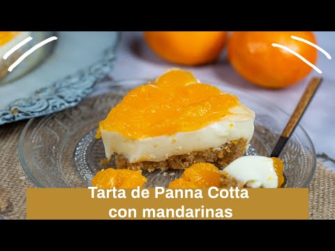 Tarta de Panna Cotta con mandarinas