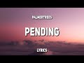 Palmertrees - pending (Lyrics)