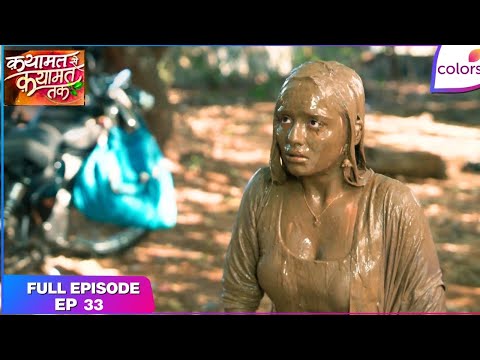 Qayaamat Se Qayaamat Tak | Full Episode Ep. 33 | Poonam is in danger | Colors TV