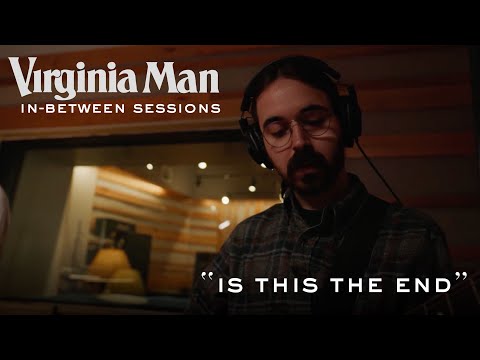 Is This The End - Virginia Man