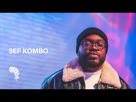 Afrique Like Me Presents - SEF KOMBO