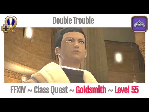 FFXIV Goldsmith Class Quest Level 55 ~ Heavensward ~ Double Trouble