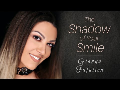 THE SHADOW OF YOUR SMILE - GIANNA FAFALIOU (Official YT release)