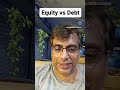 Equity Vs Debt What Is Equity What Is Debt What Is Capital How To Get Money For Business