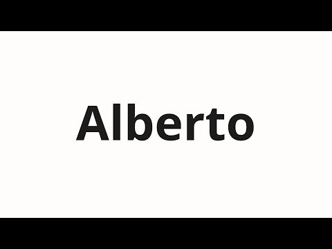 How to pronounce Alberto