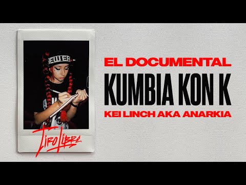 KEI LINCH aka ANARKIA - KUMBIA KON K (EL DOCUMENTAL)