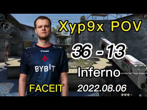 【CS:GO POV 】Xyp9x （36-13）ACE🔥 (INFERNO) @ FACEIT 2022.08.06
