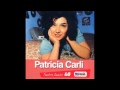 Patricia Carli Oublie que je t'aime 