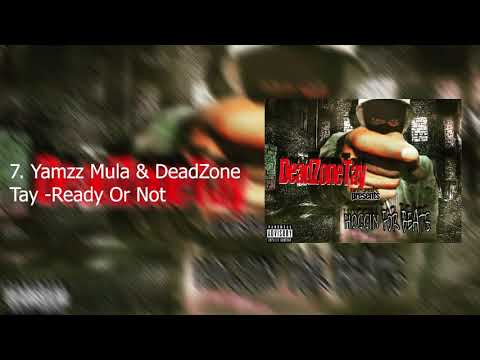 7  DeadZoneTay ,Yamzz Mula & Nae Boogie  Ready Or Not