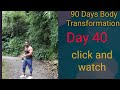 90 DAY BODY TRANSFORMATION / DAY 40